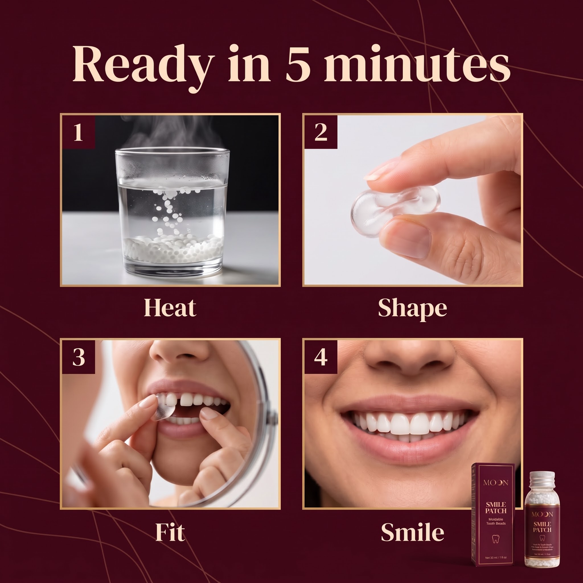 Ready in 5 minutes: heat, shape, fit, smile